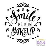 A Smile Is The Best Makeup svg cut file