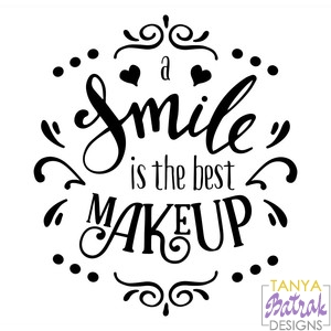 A Smile Is The Best Makeup svg cut file