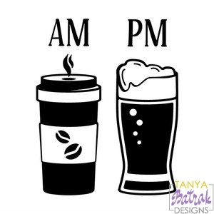 Am Coffee Pm Beer Sign svg cut file