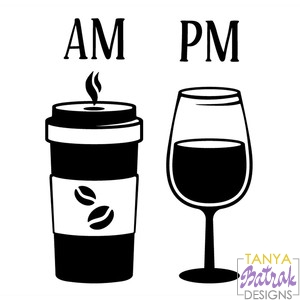 Download Am Coffee Pm Wine Sign svg cut file for Silhouette, Sizzix ...