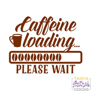 Caffeine Loading svg cut file