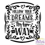 Follow Your Dreams svg cut file