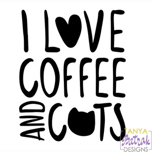 I Love Coffee And Cats svg cut file