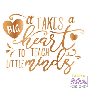 It Takes A Big Heart To Teach Little Minds svg cut file