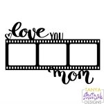 Love You Mom Photo Frame svg cut file