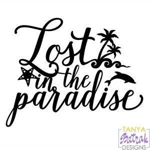 Lost In The Paradise svg cut file