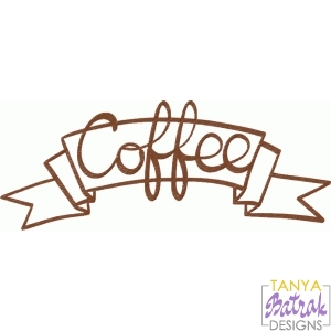 Download Coffee Banner svg cut file for Silhouette, Sizzix, Sure ...