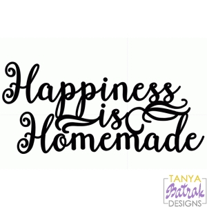 Happiness Is Homemade svg cut file