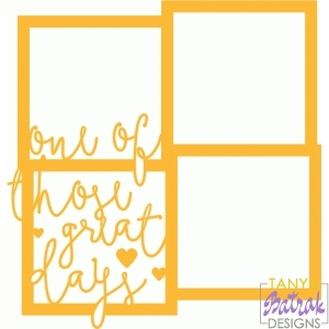 Photo Frame One Of Those Greate Days svg cut file