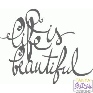 Life Is Beautiful Calligraphy