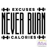 Excuses Never Burn Calories svg file
