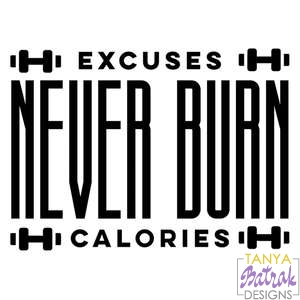 Excuses Never Burn Calories