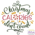 Christmas Calories Don'T Count svg file